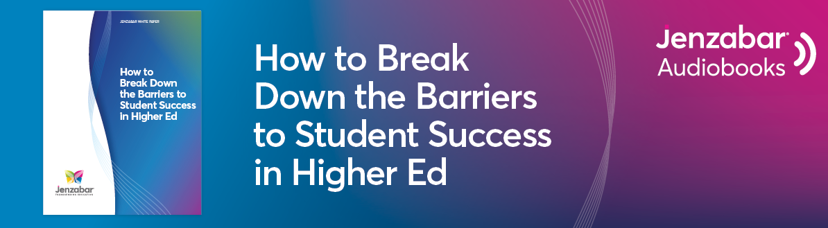 How to Break Down Barriers to Student Success in Higher Ed