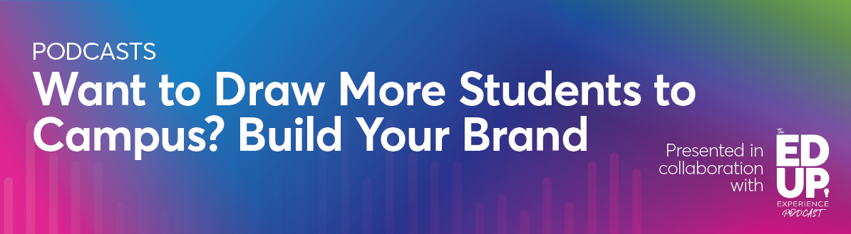 CTA_Podcast_Want to Draw More Students to Campus Build Your Brand
