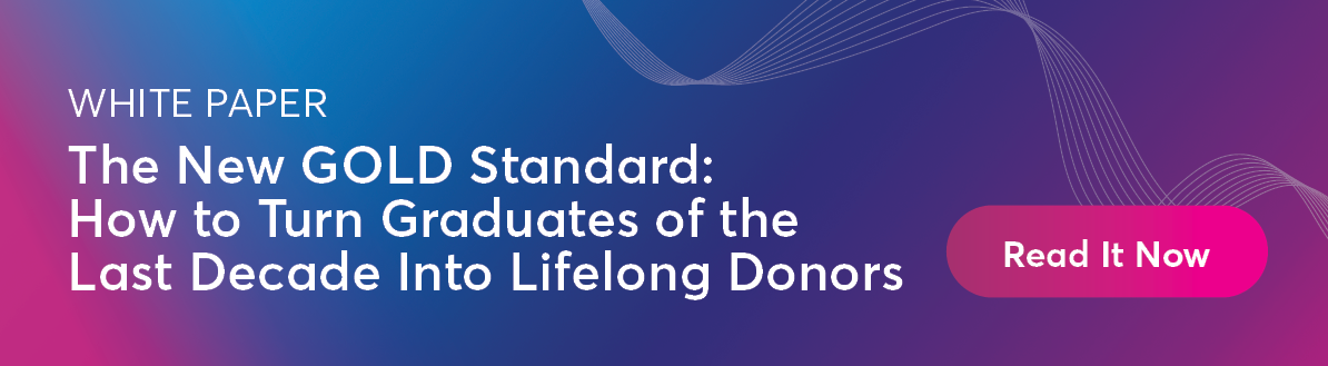 CTA_White Paper_The New GOLD Standard How to Turn Graduates of the Last Decade Into Lifelong Donors